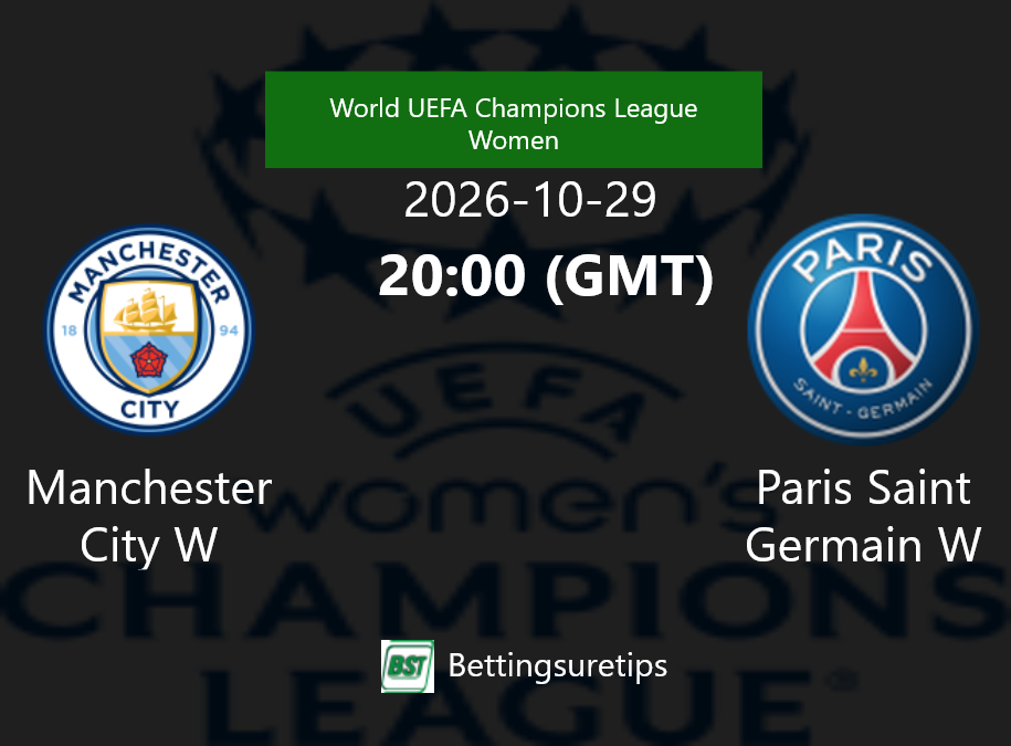 Manchester City W vs Paris Saint Germain W Prediction Betting Tips & Correct Score
