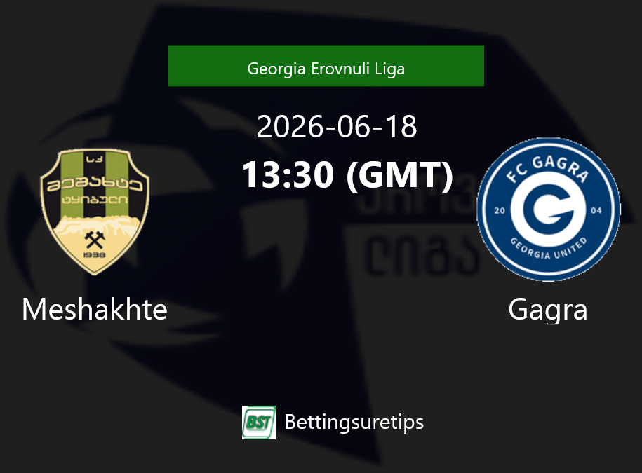 Meshakhte vs Gagra Prediction Betting Tips & Correct Score