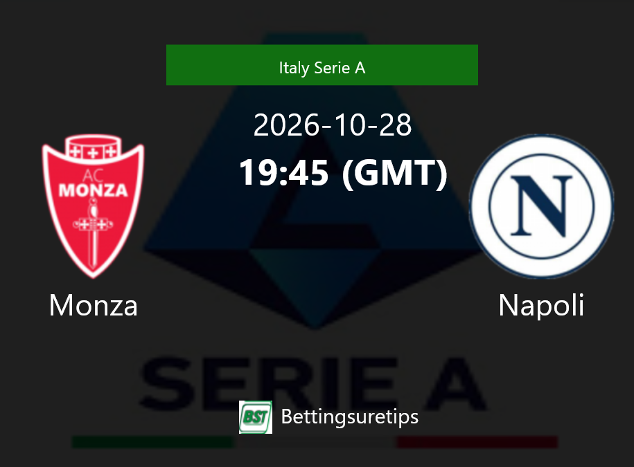Monza vs Napoli Prediction Betting Tips & Correct Score