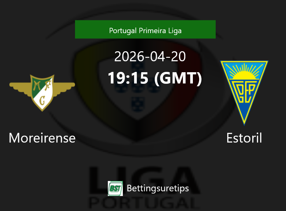 Moreirense vs Estoril Prediction Betting Tips & Correct Score