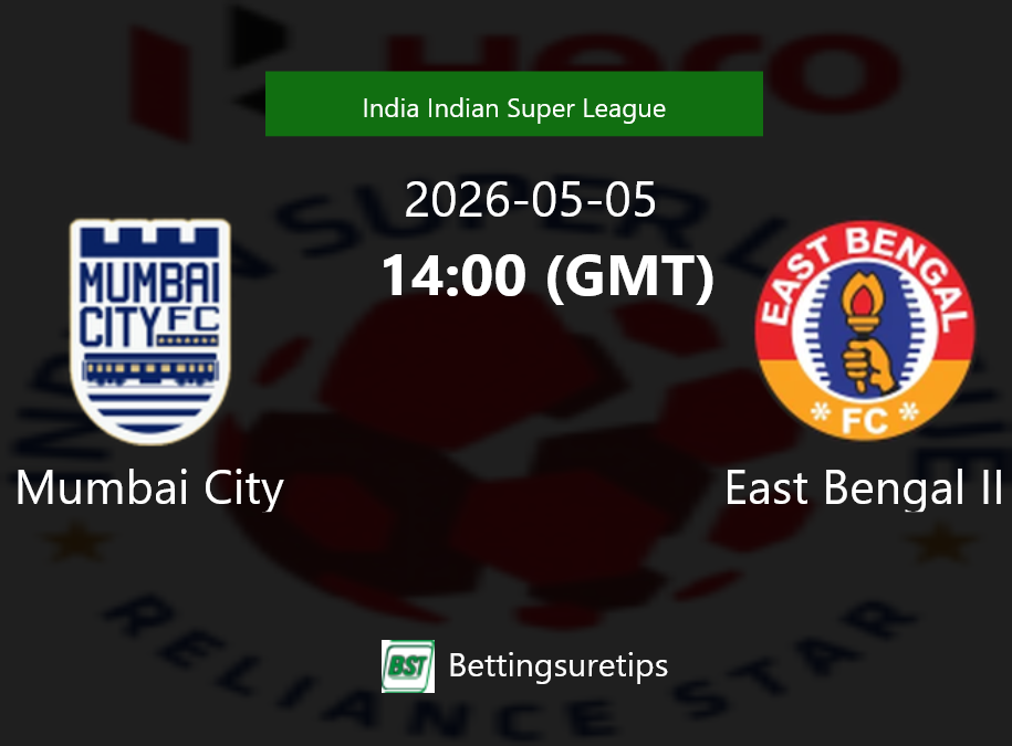 Mumbai City vs East Bengal II Prediction Betting Tips & Correct Score