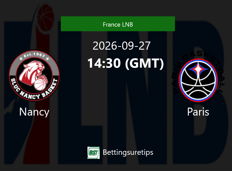 Nancy vs Paris Prediction and Pick - France LNB Nancy vs Paris Prediction and Pick - France LNB