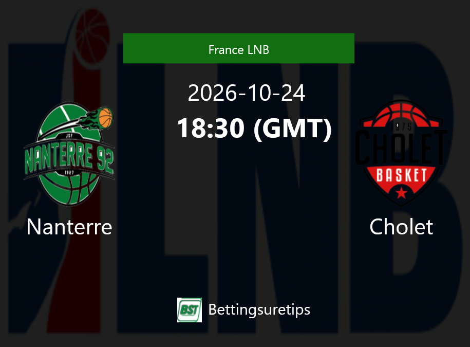 Nanterre vs Cholet Prediction and Pick - France LNB Nanterre vs Cholet Prediction and Pick - France LNB