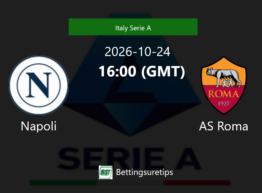 Napoli vs AS Roma Prediction Betting Tips & Correct Score