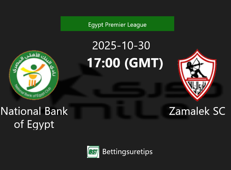 National Bank of Egypt vs Zamalek SC Prediction Betting Tips & Correct Score