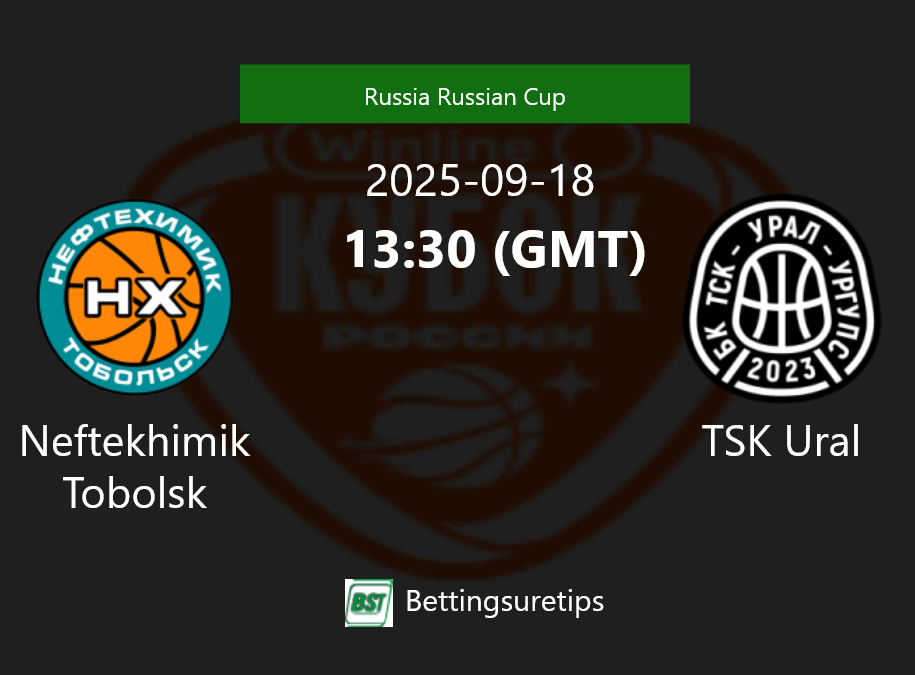 Neftekhimik Tobolsk vs TSK Ural Prediction and Pick - Russia Russian Cup