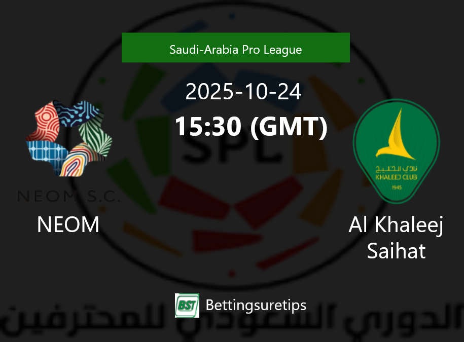 NEOM vs Al Khaleej Saihat Prediction Betting Tips & Correct Score
