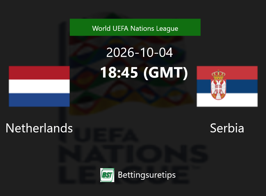 Netherlands vs Serbia Prediction Betting Tips & Correct Score