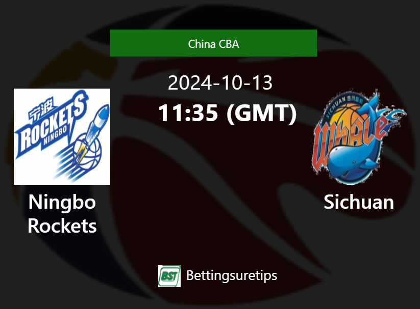 Ningbo Rockets vs Sichuan Prediction and Pick China CBA