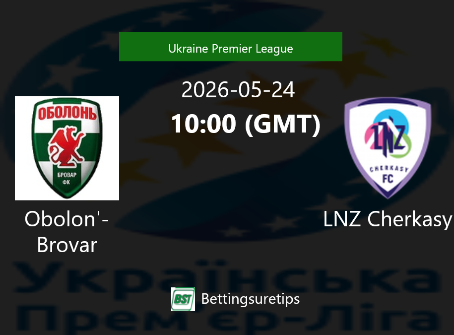Obolon'-Brovar vs LNZ Cherkasy Prediction Betting Tips & Correct Score