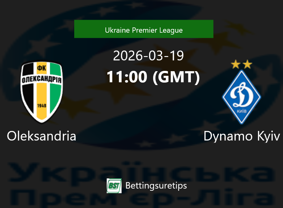 Oleksandria vs Dynamo Kyiv Prediction Betting Tips & Correct Score