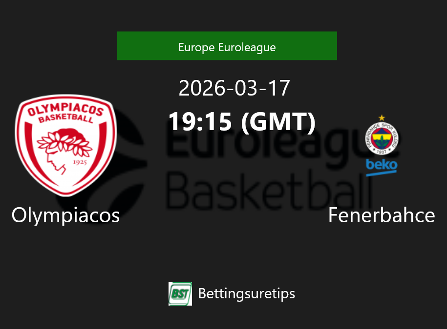 Olympiacos vs Fenerbahce Prediction and Pick - Europe Euroleague