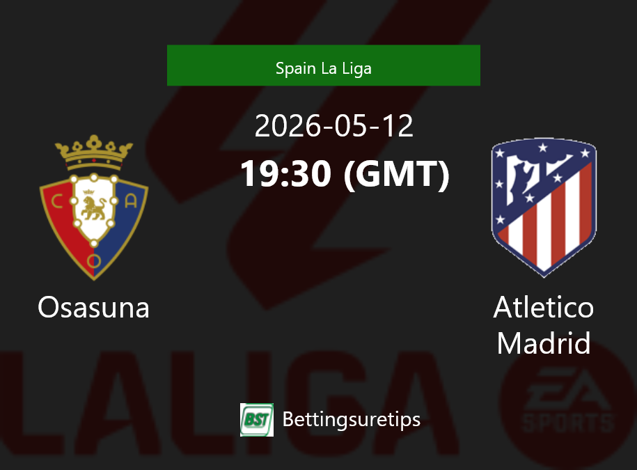 Osasuna vs Atletico Madrid Prediction Betting Tips & Correct Score