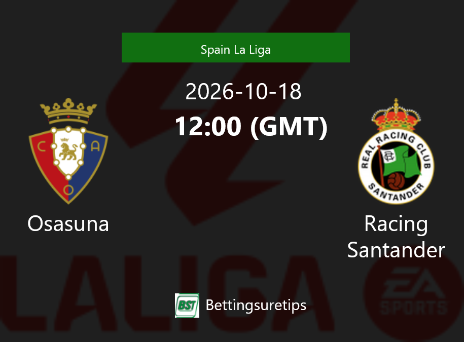Osasuna vs Racing Santander Prediction Betting Tips & Correct Score