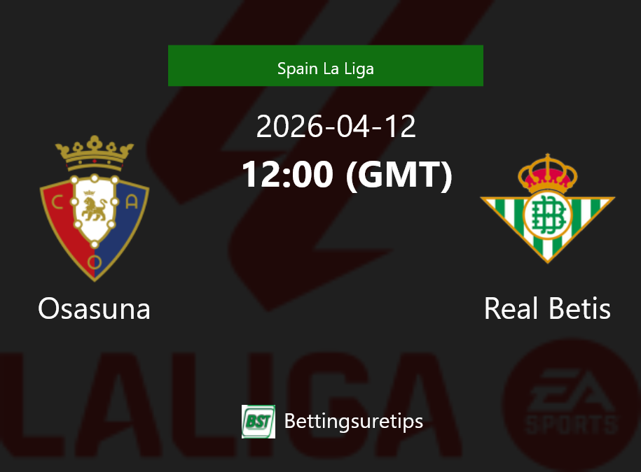 Osasuna vs Real Betis Prediction Betting Tips & Correct Score