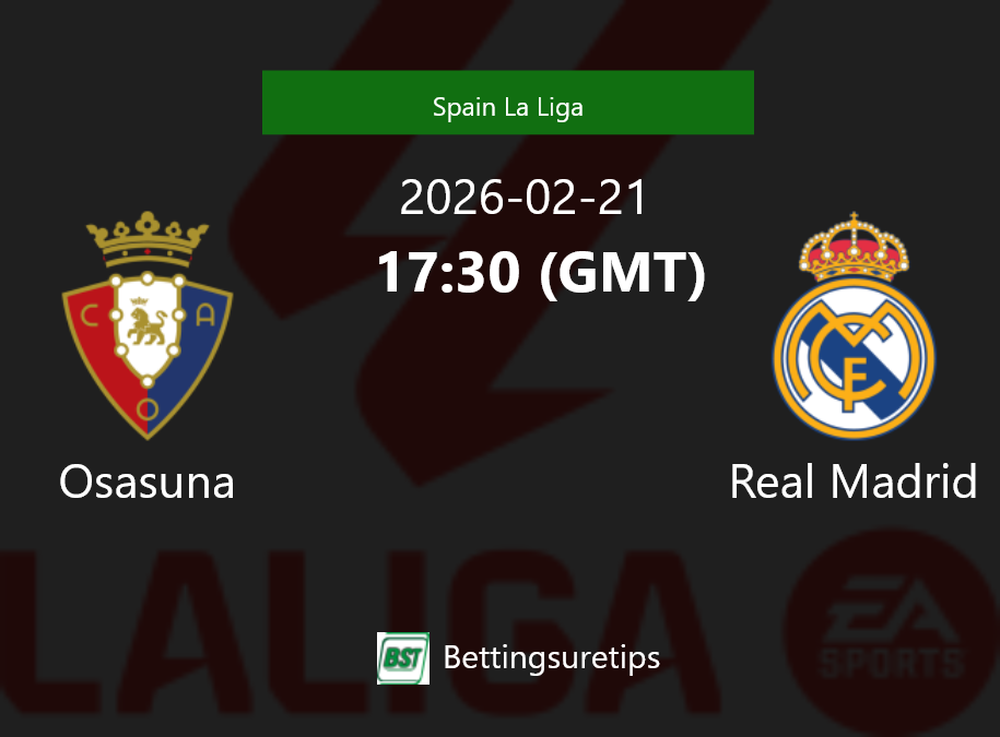 Osasuna vs Real Madrid Prediction Betting Tips & Correct Score
