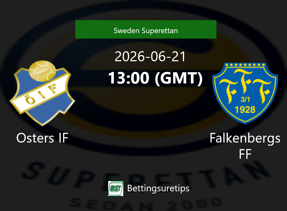 Osters IF vs Falkenbergs FF Prediction Betting Tips & Correct Score