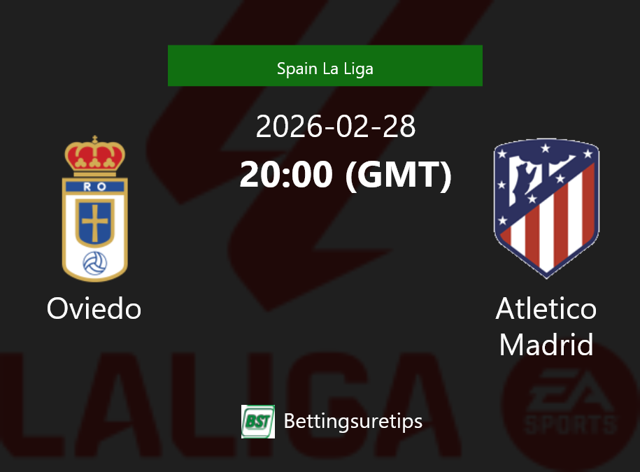 Oviedo vs Atletico Madrid Prediction Betting Tips & Correct Score