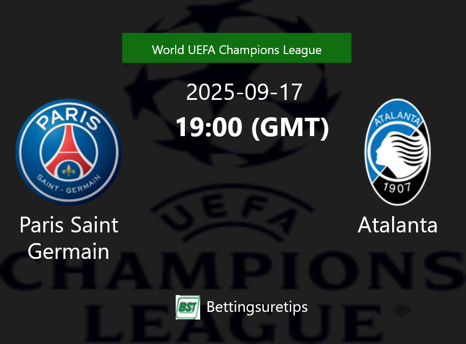 Paris Saint Germain vs Atalanta Prediction Betting Tips & Correct Score