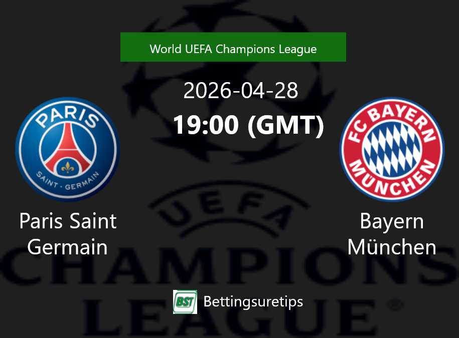 Paris Saint Germain vs Bayern München Prediction Betting Tips & Correct Score