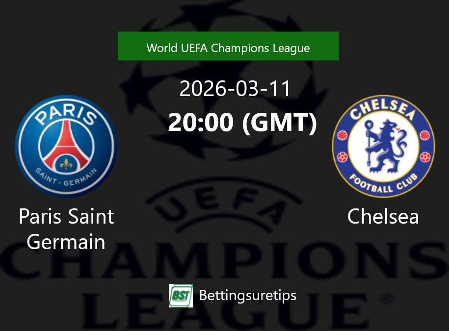 Paris Saint Germain vs Chelsea Prediction Betting Tips & Correct Score