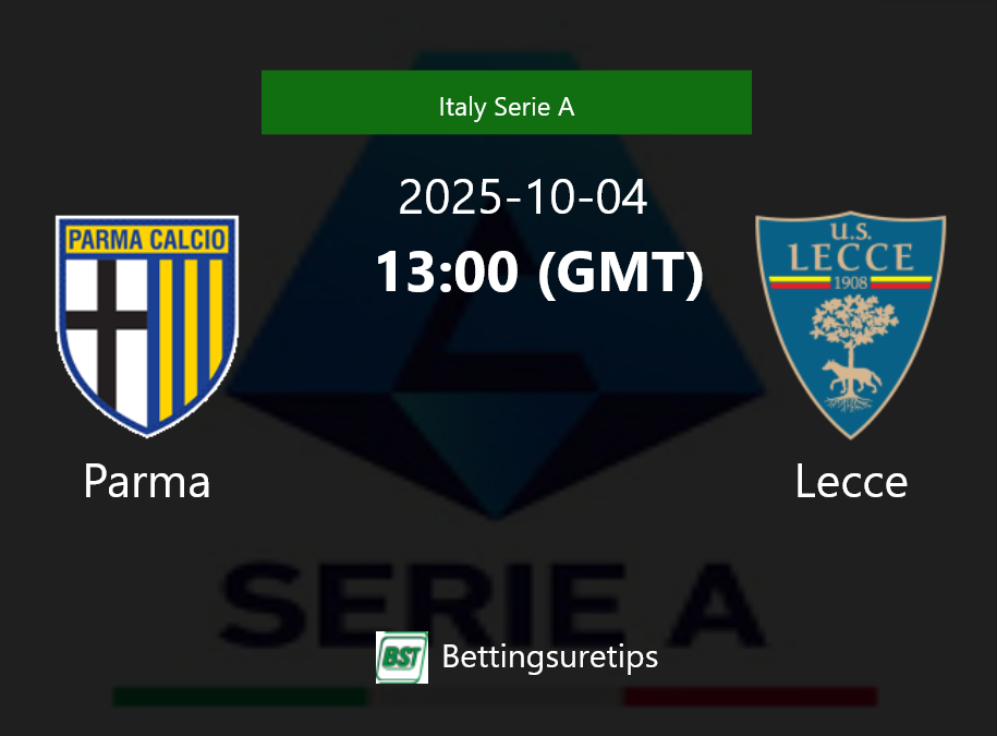 Parma vs Lecce Prediction Betting Tips & Correct Score