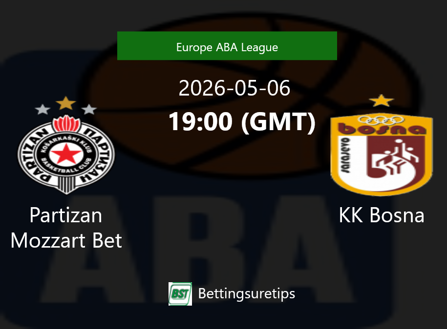 Partizan Mozzart Bet vs KK Bosna Prediction and Pick - Europe ABA League