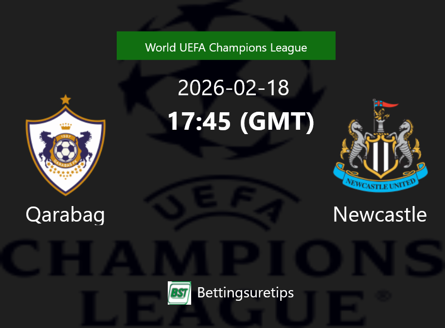 Qarabag vs Newcastle Prediction Betting Tips & Correct Score