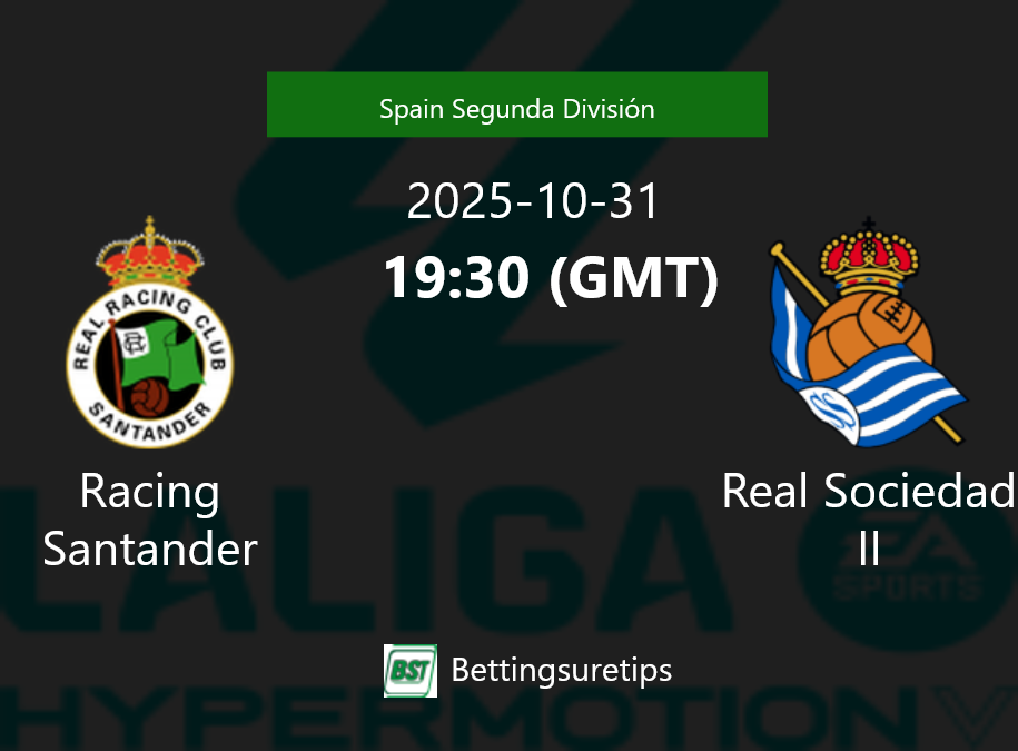 Racing Santander vs Real Sociedad II Prediction Betting Tips & Correct Score