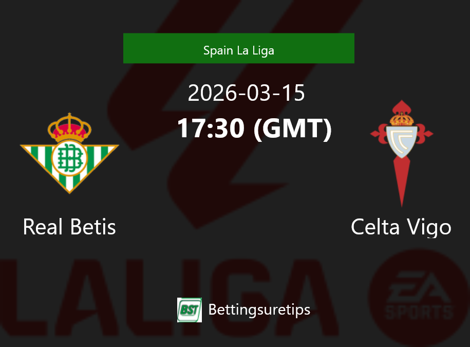 Real Betis vs Celta Vigo Prediction Betting Tips & Correct Score
