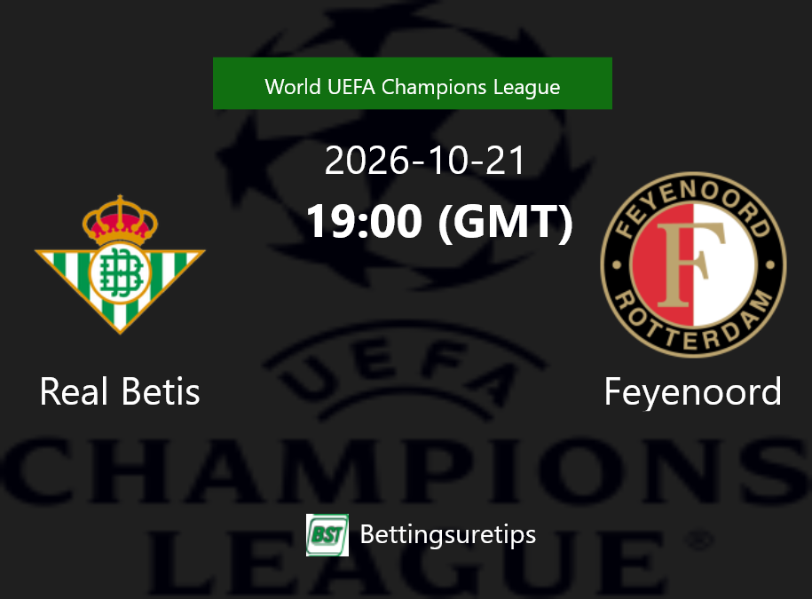 Real Betis vs Feyenoord Prediction Betting Tips & Correct Score