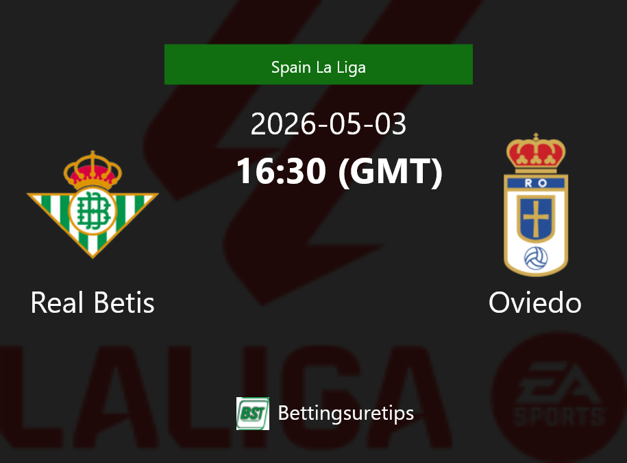 Real Betis vs Oviedo Prediction Betting Tips & Correct Score