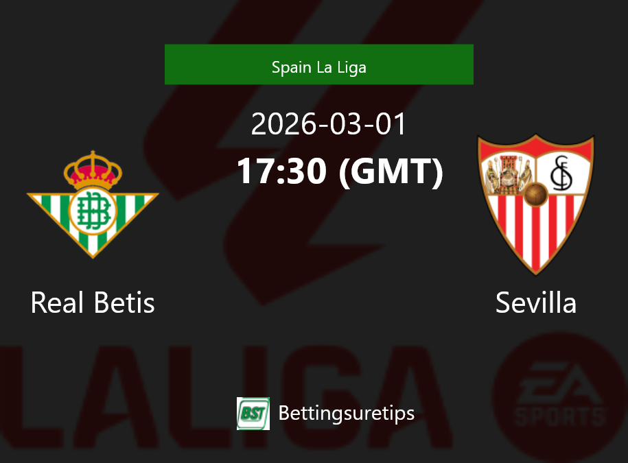 Real Betis vs Sevilla Prediction Betting Tips & Correct Score