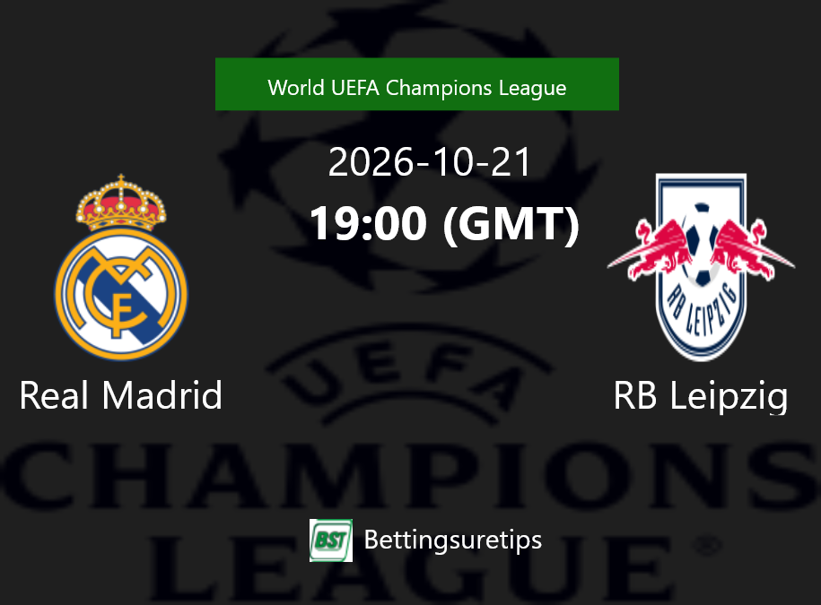 Real Madrid vs RB Leipzig Prediction Betting Tips & Correct Score
