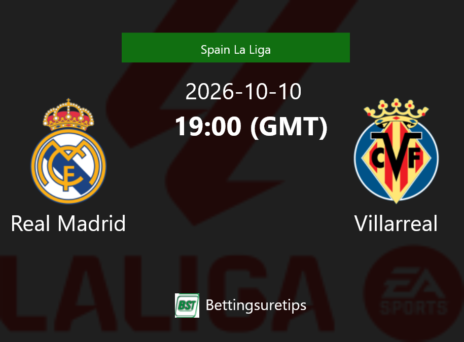 Real Madrid vs Villarreal Prediction Betting Tips & Correct Score