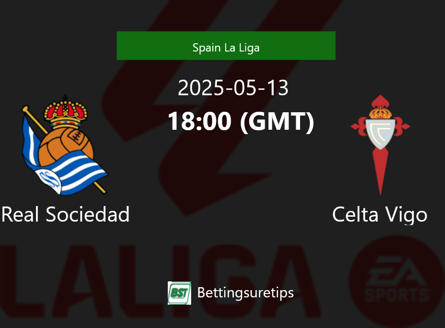 Real Sociedad vs Celta Vigo Prediction Betting Tips & Correct Score
