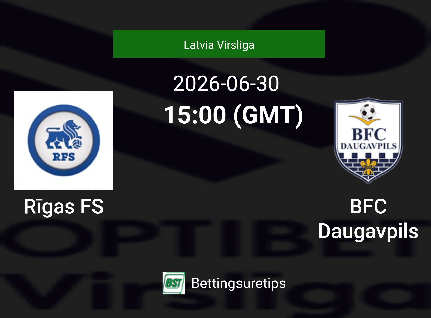 R?gas FS vs BFC Daugavpils Prediction Betting Tips & Correct Score