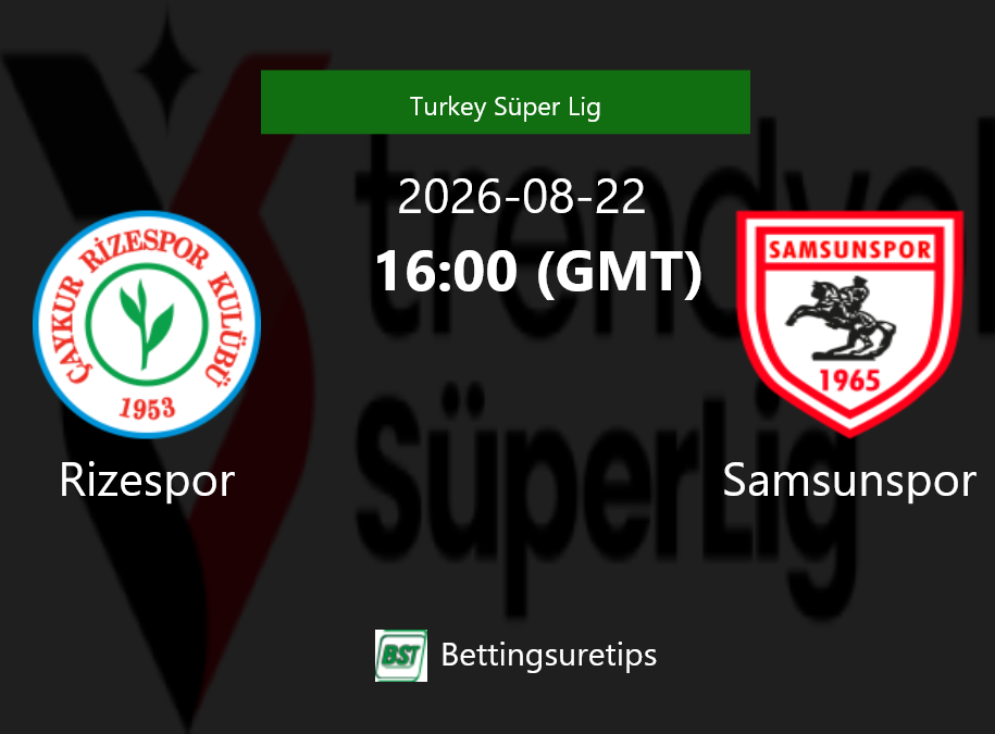 Rizespor vs Samsunspor Prediction Betting Tips & Correct Score