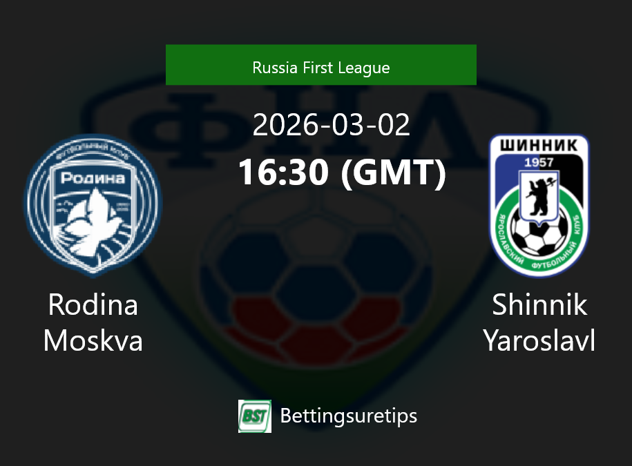 Rodina Moskva vs Shinnik Yaroslavl Prediction Betting Tips & Correct Score