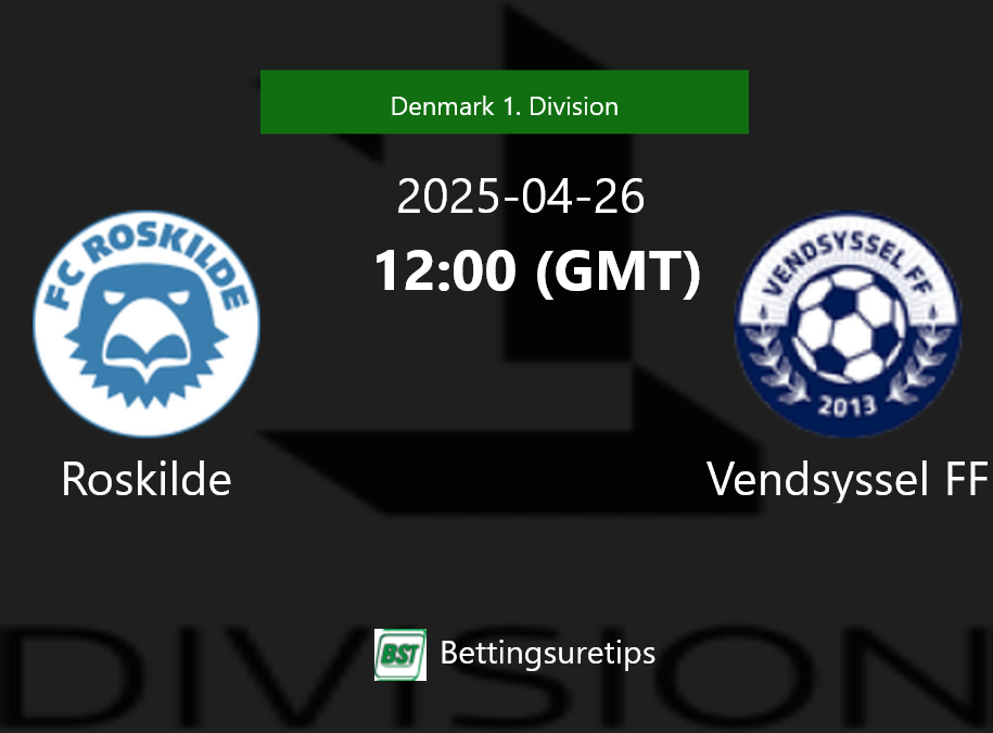 Roskilde vs Vendsyssel FF Prediction Betting Tips & Correct Score