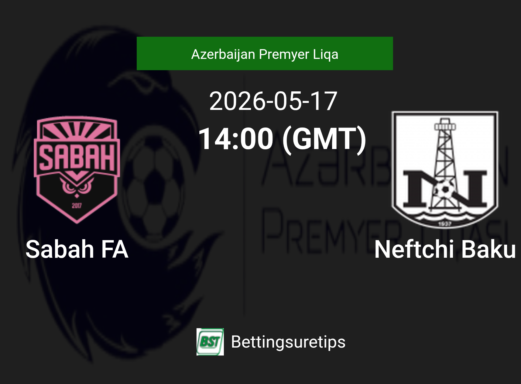 Sabah FA vs Neftchi Baku Prediction Betting Tips & Correct Score