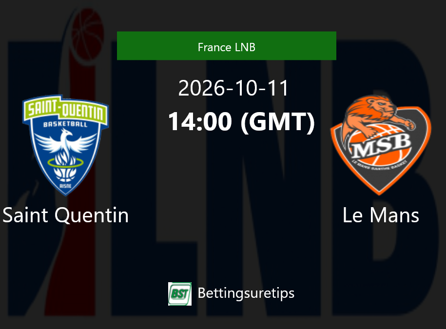 Saint Quentin vs Le Mans Prediction and Pick - France LNB