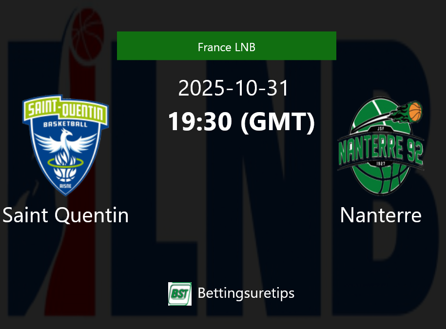 Saint Quentin vs Nanterre Prediction and Pick - France LNB Saint Quentin vs Nanterre Prediction and Pick - France LNB