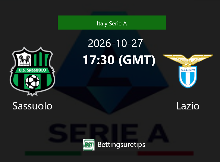 Sassuolo vs Lazio Prediction Betting Tips & Correct Score