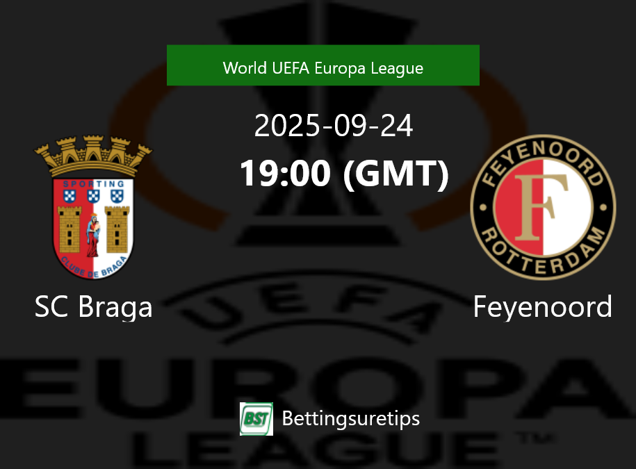 SC Braga vs Feyenoord Prediction Betting Tips & Correct Score