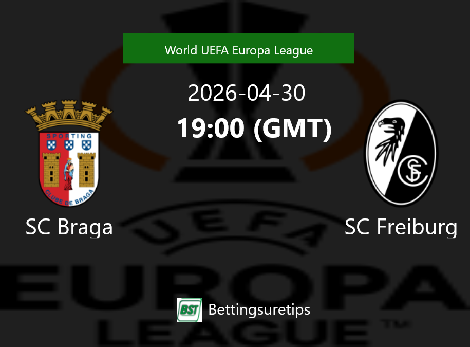 SC Braga vs SC Freiburg Prediction Betting Tips & Correct Score