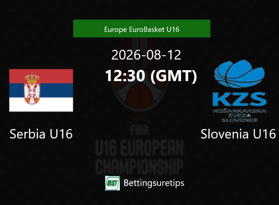 Serbia U16 vs Slovenia U16 Prediction and Pick - Europe EuroBasket U16 Serbia U16 vs Slovenia U16 Prediction and Pick - Europe EuroBasket U16