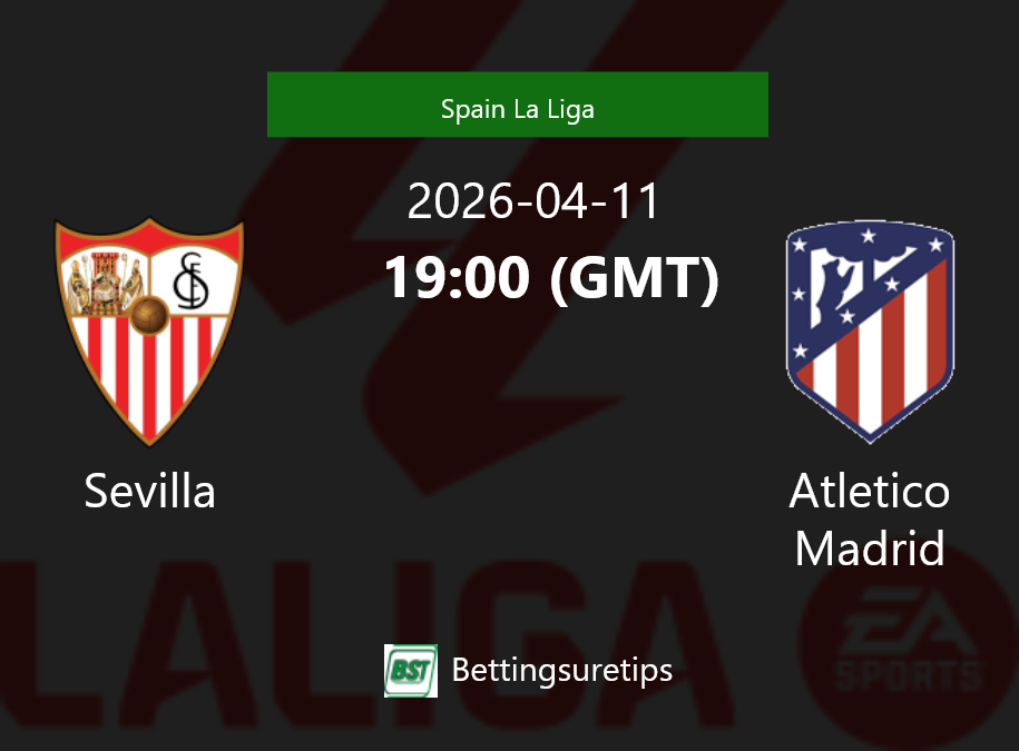 Sevilla vs Atletico Madrid Prediction Betting Tips & Correct Score