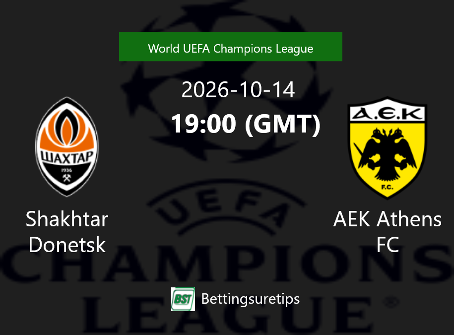 Shakhtar Donetsk vs AEK Athens FC Prediction Betting Tips & Correct Score