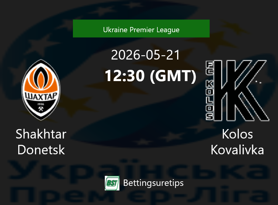 Shakhtar Donetsk vs Kolos Kovalivka Prediction Betting Tips & Correct Score